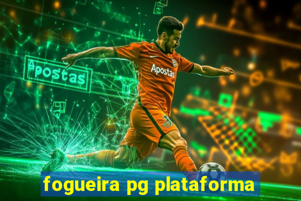 fogueira pg plataforma